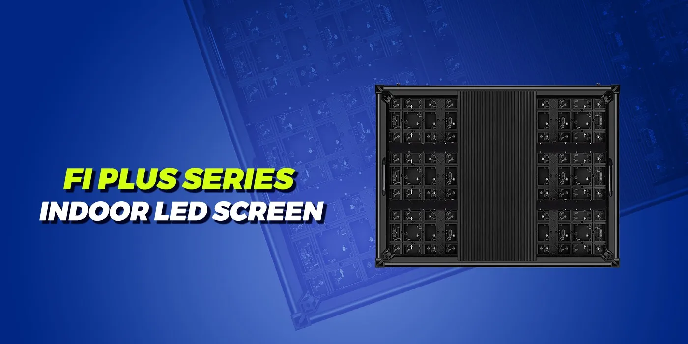 FI PLUS SERIES Indoor LED screen